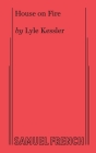 House on Fire By Lyle Kessler Cover Image