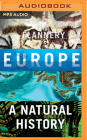 Europe: A Natural History By Tim Flannery, Jamie Jackson (Read by) Cover Image