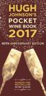 Hugh Johnson's Pocket Wine 2017: 40th Anniversary By Hugh Johnson Cover Image