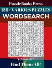 PuzzleBooks Press Wordsearch 130+ Various Puzzles Volume 18: Find Them All! By Puzzlebooks Press Cover Image