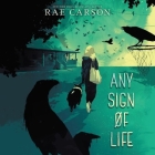 Any Sign of Life By Rae Carson, Amy Landon (Read by) Cover Image