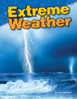 Extreme Weather (Science: Informational Text) By Torrey Maloof Cover Image