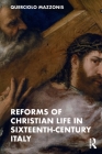 Reforms of Christian Life in Sixteenth-Century Italy Cover Image