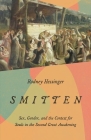 Smitten: Sex, Gender, and the Contest for Souls in the Second Great Awakening By Rodney Hessinger Cover Image