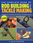 Complete Book of Rod Building and Tackle Making By C. Boyd Pfeiffer Cover Image