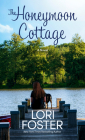 The Honeymoon Cottage By Lori Foster Cover Image