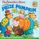 The Berenstain Bears and the Prize Pumpkin (First Time Books(R)) By Stan Berenstain, Jan Berenstain Cover Image
