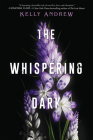 The Whispering Dark By Kelly Andrew Cover Image