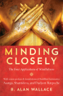 Minding Closely: The Four Applications of Mindfulness By B. Alan Wallace Cover Image