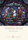 Stained Glass (Shire Library) Cover Image