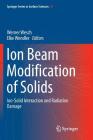 Ion Beam Modification of Solids: Ion-Solid Interaction and Radiation Damage Cover Image