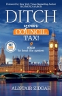Ditch Your Council Tax!: 9 steps to beat the system By Raymond Aaron (Foreword by), Alistair Ziddah Cover Image