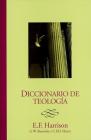 Diccionario de Teologia = Baker's Dictionary of Theology By Everett F. Harrison (Editor), Geoffrey W. Bromiley (Editor), Carl F. H. Henry (Editor) Cover Image