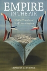 Empire in the Air: Airline Travel and the African Diaspora (Social Transformations in American Anthropology #1) By Chandra D. Bhimull Cover Image