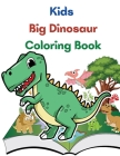 Kids Big Dinosaur Coloring Book: Great Gift For Boys And Girls, Ages 4-8 Cover Image