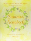 Summer Songbook: Seasonal Verses, Poems, and Songs for Children, Parents, and Teachers: An Anthology for Family, School, Festivals, and By Sally Schweizer Cover Image