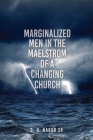Marginalized Men In The Maelstrom Of A Changing Church By Sr. Nabor, D. D. Cover Image
