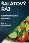 Salátový Ráj: Kreatívne Chuťové Harmonie Cover Image