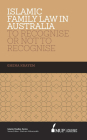 ISS 16 Islamic Family Law in Australia: To Recognise Or Not To Recognise (Islamic Studies Series) Cover Image