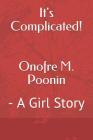 It's Complicated!: - A Girl Story Cover Image