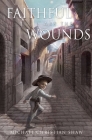 Faithful are the Wounds By Michael Christian Shaw Cover Image