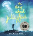 The Thing About Jellyfish By Ali Benjamin, Sarah Franco (Read by) Cover Image