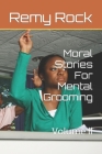 Moral Stories For Mental Grooming: Volume ll By Remy Rock Cover Image