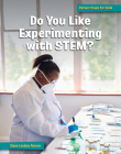 Do You Like Experimenting with Stem? By Diane Lindsey Reeves Cover Image