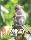 Monkey Calendar 2021: Planner and Calendar & important dates & save important memories pages for monkey lovers, owners, funs and animals fun By Kate Nelson Cover Image