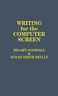 Writing for the Computer Screen By Hilary Goodall, Susan Smith Reilly, Susan Smith Reilly Cover Image