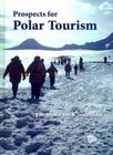Prospects for Polar Tourism By John Snyder (Editor), Bernard Stonehouse (Editor) Cover Image