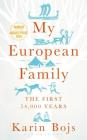 My European Family: The First 54,000 Years By Karin Bojs Cover Image