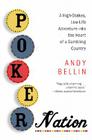 Poker Nation: A High-Stakes, Low-Life Adventure into the Heart of a Gambling Country By Andy Bellin Cover Image