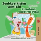 I Love to Brush My Teeth (Czech Ukrainian Bilingual Book for Kids) By Shelley Admont, Kidkiddos Books Cover Image