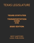 Texas Statutes Transportation Code (1/2) 2020 Edition: West Hartford Legal Publishing Cover Image