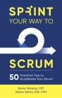 Sprint Your Way to Scrum: 50 Practical Tips to Accelerate Your Scrum By Bonsy Yelsangi, Valerio Zanini Cover Image
