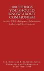 100 Things You Should Know About Communism: in the USA; Religion; Education; Labor and Government By Us House Of Representatives Cover Image