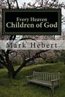 Every Heaven: Children of God By Mark Hebert Cover Image