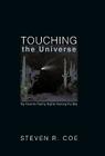 Touching the Universe: My Favorite Twenty Nights Viewing the Sky By Steven R. Coe Cover Image