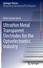 Ultrathin Metal Transparent Electrodes for the Optoelectronics Industry (Springer Theses) By Dhriti Sundar Ghosh Cover Image