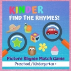 Find The Rhymes: Picture rhyme match game - Preschool - Kindergarten and up By Kinder-Sule Books Cover Image