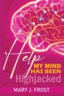 Help My Mind Has Been Highjacked Cover Image