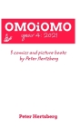 OMOiOMO Year 4: the collection of the comics and picture books made by Peter Hertzberg in 2021 By Peter Hertzberg Cover Image