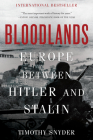 Bloodlands: Europe Between Hitler and Stalin By Timothy Snyder Cover Image