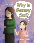Why is Mommy Sad?: A children's book about depression By Danielle Caudill Cover Image