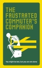 The Frustrated Commuter’s Companion: A Survival Guide for the Bored and Desperate Cover Image