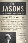 The Jasons: The Secret History of Science's Postwar Elite Cover Image