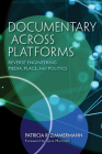 Documentary Across Platforms: Reverse Engineering Media, Place, and Politics By Patricia R. Zimmermann Cover Image
