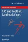 Cas and Football: Landmark Cases (Asser International Sports Law) Cover Image
