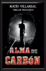 Alma de Carbón: Thriller psicológico By Rocío Villareal, Wilmer Antonio Velásquez (Editor) Cover Image